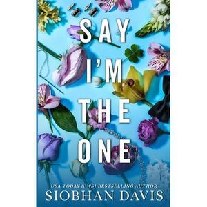 Say I'm the One (All of Me Book 1) -- Siobhan Davis